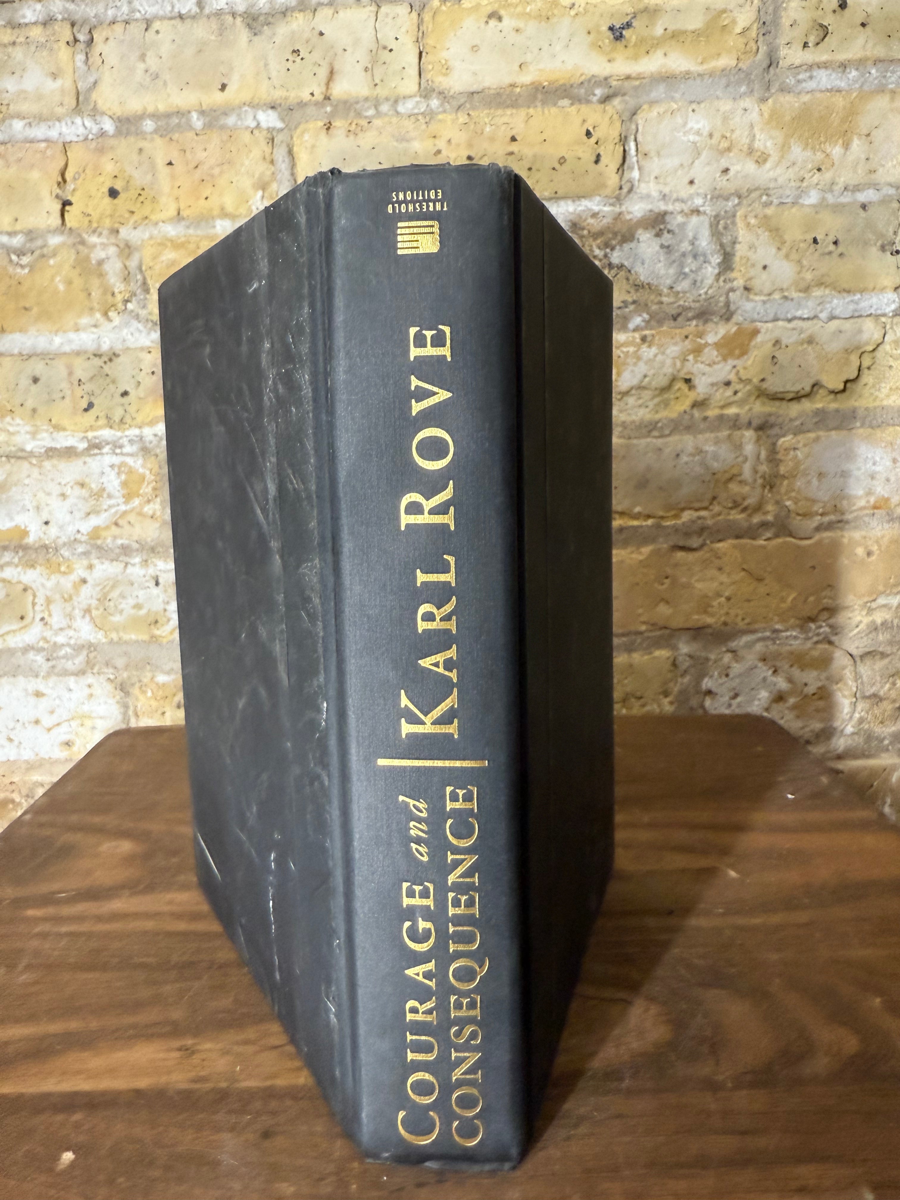 Courage and Consequence by Karl Rove