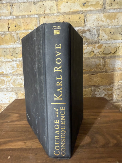 Courage and Consequence by Karl Rove